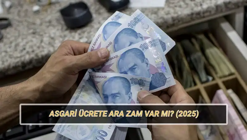 Asgari Ücrete Temmuz'da Ara Zam Beklentisi: Ne Olacak?