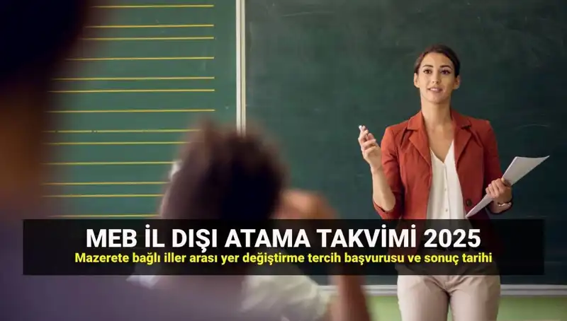 2025 MEB İlleri Arası Atama Takvimi: Öğretmenler İçin Kritik Tarihler Açıklandı