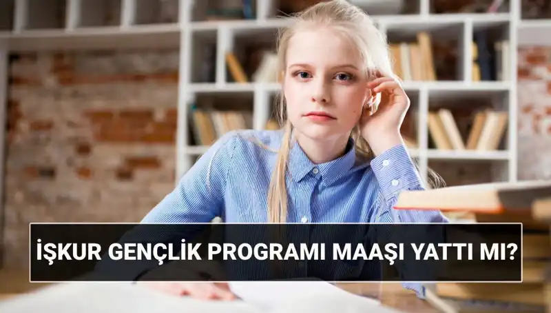 İŞKUR Gençlik Programı Ödemeleri Başladı! Sorgulama ve Başvuru Şartları
