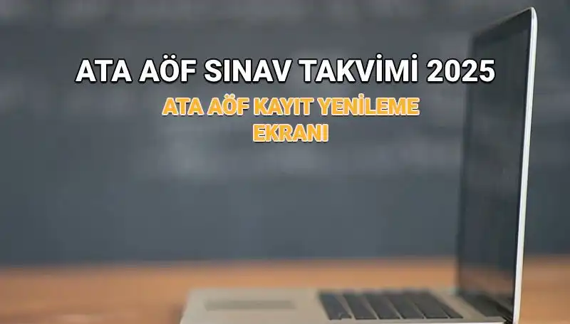 ATA AÖF 2025 Bahar Dönemi Kayıt Yenileme Süresi Uzatıldı mı?