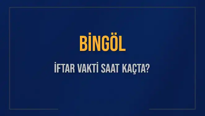 Bingöl'de İftar Vakti: 2 Mart 2025 İçin Saat Bilgileri