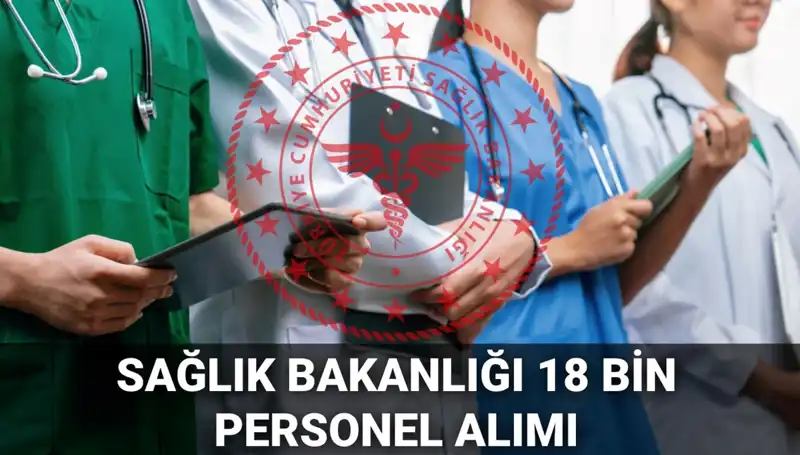 Sağlık Bakanlığı'ndan 18 Bin Personel Alımı: Yeni Fırsatlar Sizi Bekliyor!