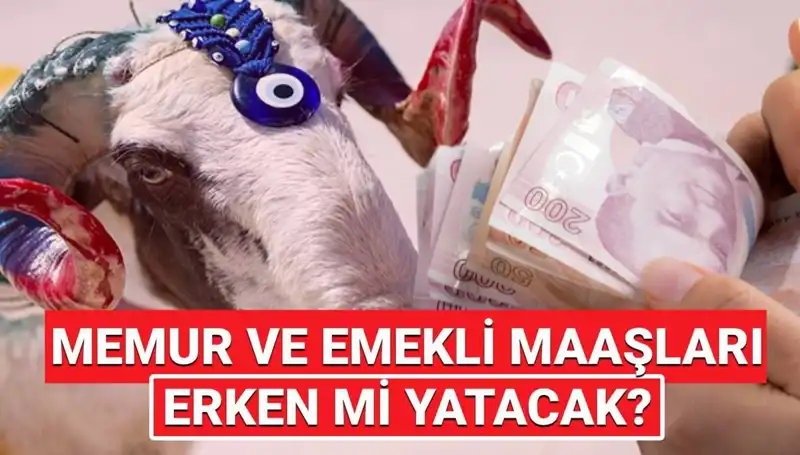 Haziran Emekli ve Memur Maaşları Kurban Bayramı'ndan Önce Yatacak mı?