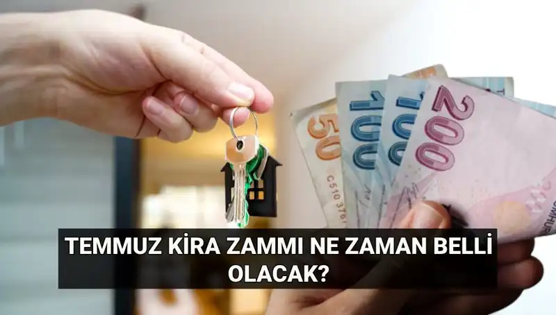 Kira Zammı Beklentileri: Temmuz’da Hangi Oranda Artış Olacak?