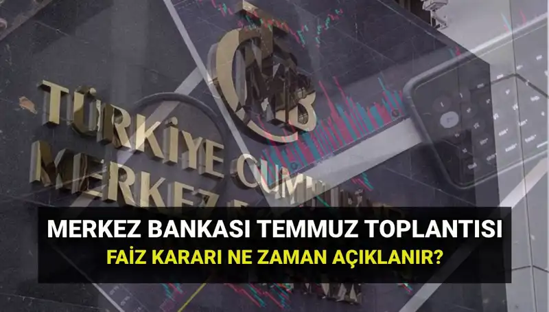 2025'te Merkez Bankası PPK Toplantı Tarihleri ve Temmuz Faiz Kararı