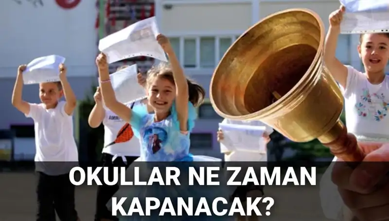 Okullar Ne Zaman Kapanacak? Karneler Hakkında Tüm Detaylar