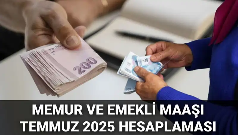Temmuz 2025'te Memur ve Emekli Maaş Zamları: Beklentiler ve Hesaplamalar