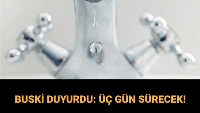 Bursa'da 3 Gün Sürecek Su Kesintisi: BUSKİ'den Kritik Açıklama