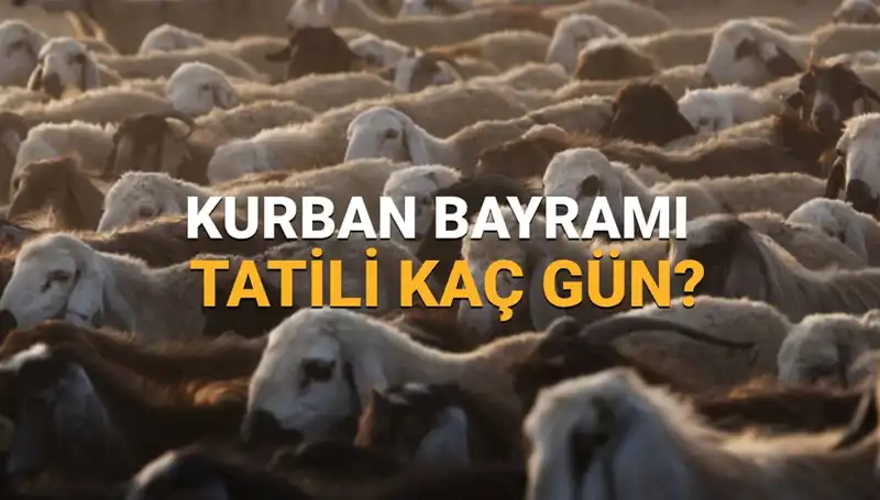Kurban Bayramı 2025 Tatili Ne Zaman, Kaç Gün Sürecek?
