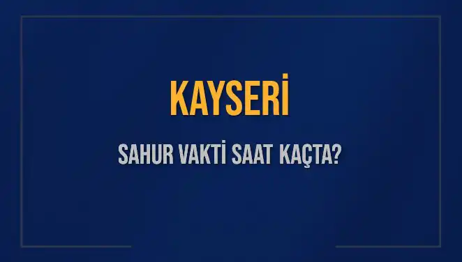 Kayseri'de Ramazan Sahur Vaktine Sayılı Günler Kaldı!