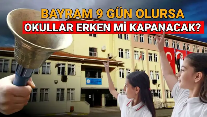Okullar Ne Zaman Kapanıyor? 2025 Yaz Tatili Detayları ve Bayram Tatili Etkisi