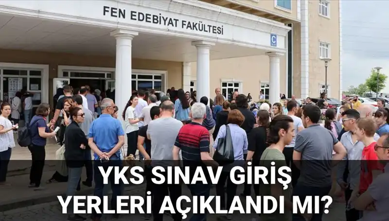 YKS Sınav Giriş Yerleri Açıklanıyor: 2025 YKS İçin Bekleyiş Sürüyor