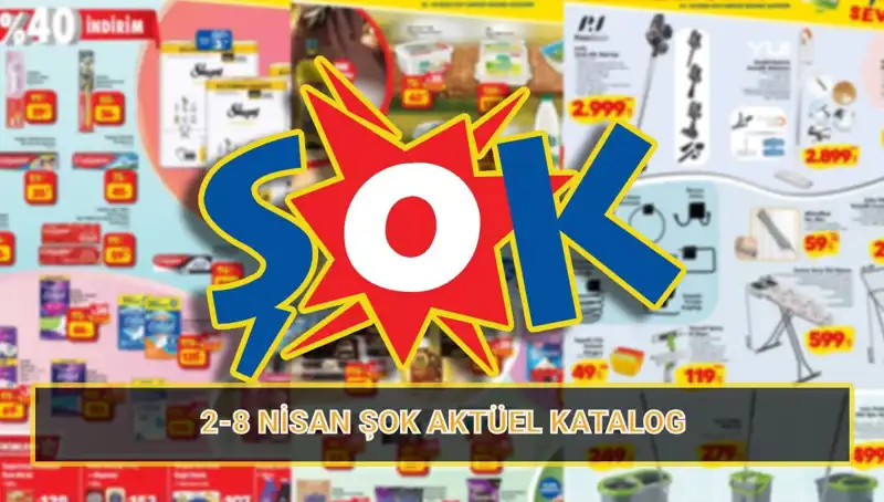 ŞOK Marketlerde 2-8 Nisan Arası Kaçırılmayacak Fırsatlar