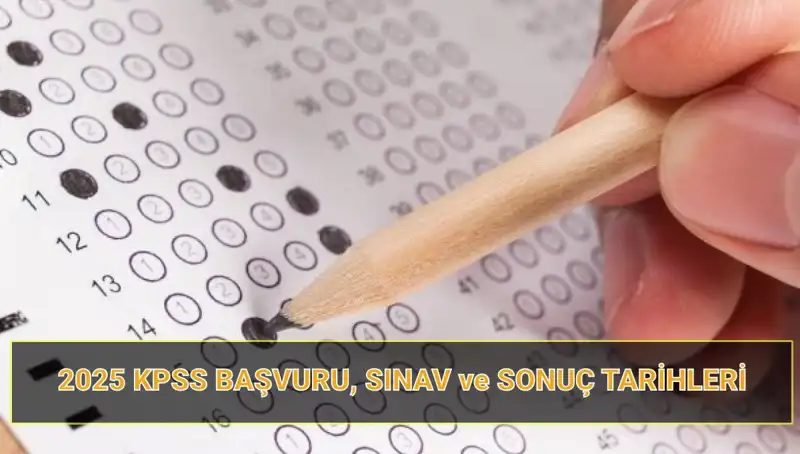 2025 KPSS Başvuru Tarihleri ve Sonuç Açıklama Süreci İçin Bilgilendirici Rehber
