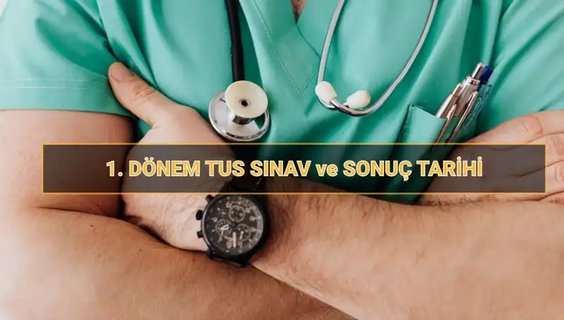 2025 TUS 1. Dönem Sınavı Tarihleri ve Bilgileri Açıklandı!
