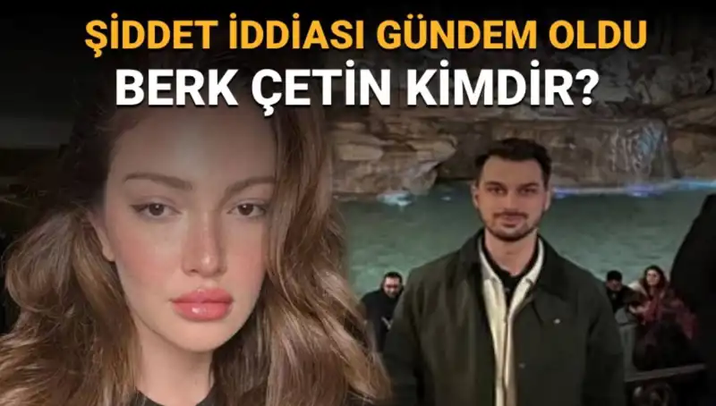 Danla Bilic'in Eski Sevgilisi Berk Çetin: Şiddet İddiaları ve Gerçekleri