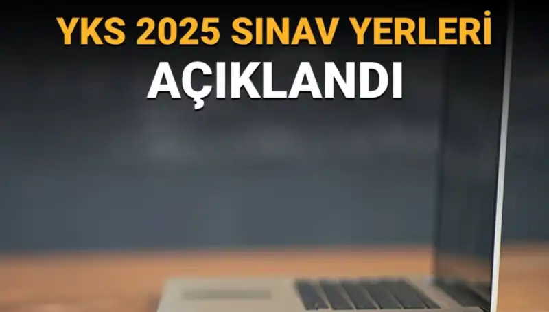 YKS 2025 Sınav Yerleri Açıklandı: Öğrenciler Neler Yapmalı?