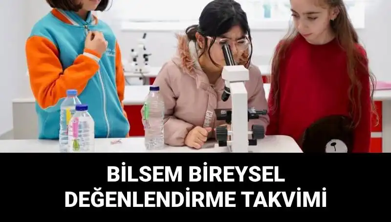 BİLSEM Bireysel Değerlendirme Sınavları Ne Zaman Yapılacak?
