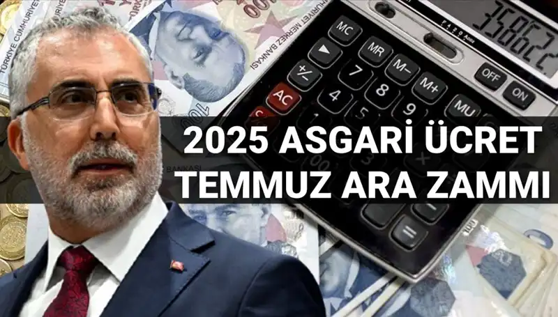 Asgari Ücrette Temmuz Ara Zammı ve 2025 Beklentileri: Son Gelişmeler