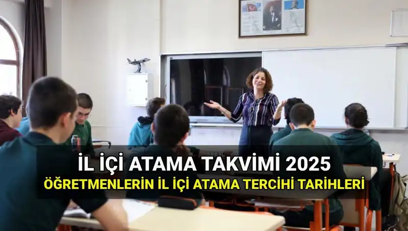 MEB 2025 İl İçi Atama Tercih ve Sonuç Tarihleri Açıklandı