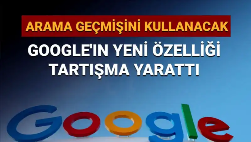 Google'ın Yeni Özelliği ile Arama Geçmişi Kullanımı Tartışmaları Alevlendirdi